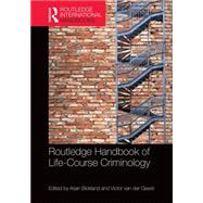 The Routledge International Handbook of Life-Course Criminology by Blokland; Arjan, 9781138813663