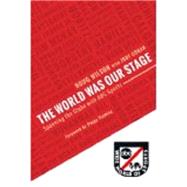 The World Was Our Stage by Wilson, Doug; Cohan, Jody; Fleming, Peggy, 9781490403663