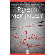 The Outlaws of Sherwood by Robin McKinley, 9781497673663
