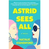 Astrid Sees All A Novel by Standiford, Natalie, 9781982153663