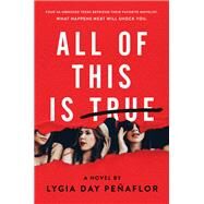 All of This Is True by Penaflor, Lygia Day, 9780062673664