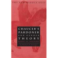 Chaucer's Pardoner and Gender Theory Bodies of Discourse by Sturges, Robert S., 9780312213664