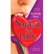 Sucker for Love A Dead-End Dating Novel by Raye, Kimberly, 9780345503664