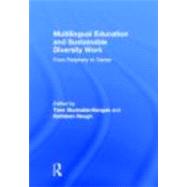 Multilingual Education and Sustainable Diversity Work: From Periphery to Center by Skutnabb-Kangas; Tove, 9780415893664