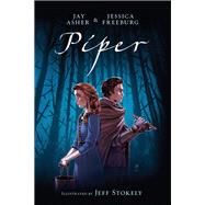 Piper by Asher, Jay; Freeburg, Jessica; Stokely, Jeff; Kendall, Gideon; Farrell, Triona, 9780448493664