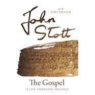 The Gospel by Stott, John; Chester, Tim (CON), 9780830843664