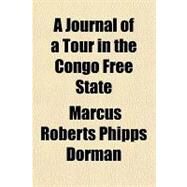A Journal of a Tour in the Congo Free State by Dorman, Marcus Roberts Phipps, 9781153583664