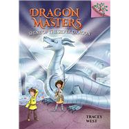 Shine of the Silver Dragon: A Branches Book (Dragon Masters #11) by West, Tracey; De Polonia, Nina, 9781338263664