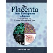 The Placenta From Development to Disease by Kay, Helen; Nelson, D. Michael; Wang, Yuping, 9781444333664