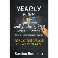 Yearly Align Life by Bordeaux, Bastion, 9781984503664
