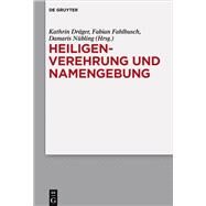 Heiligenverehrung Und Namengebung by Drager, Kathrin; Fahlbusch, Fabian; Nbling, Damaris, 9783110403664
