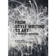From Style Writing to Art: A Street Art Anthology by Danysz, Magda, 9788888493664