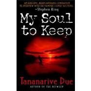 My Soul to Keep by Due, Tananarive, 9780061053665