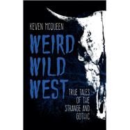 Weird Wild West by McQueen, Keven, 9780253043665