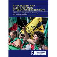 Affectedness and Participation in International Institutions by Sndig, Jan; Von Bernstorff, Jochen; Hasenclever, Andreas, 9780367373665