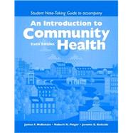 An Introduction to Community Health: Student Note-taking Guide by McKenzie, James F.; Pinger, Robert R.; Kotecki, Jerome Edward, 9780763753665