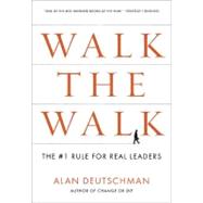 Walk the Walk by Deutschman, Alan, 9781591843665