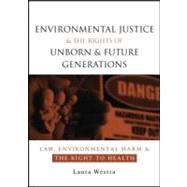 Environmental Justice And the Rights of Urban And Future Generations by Westra, Laura, 9781844073665