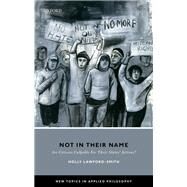 Not In Their Name Are Citizens Culpable For Their States' Actions? by Lawford-Smith, Holly, 9780198833666