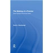 The Making Of A Premier by Shambaugh, David L., 9780367293666