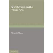Jewish Texts on the Visual Arts by Mann, Vivian B., 9781107403666