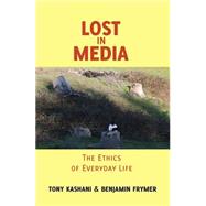 Lost in Media by Kashani, Tony; Frymer, Benjamin, 9781433113666