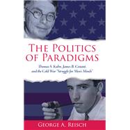 The Politics of Paradigms by Reisch, George A., 9781438473666