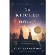 The Kitchen House A Novel by Grissom, Kathleen, 9781439153666