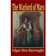 The Warlord of Mars by Burroughs, Edgar Rice, 9781441413666