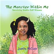 The Monster Within Me by Mcclain, Juanita, 9781543483666