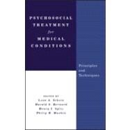Psychosocial Treatment for Medical Conditions: Principles and Techniques by Bernard,Harold S., 9781583913666