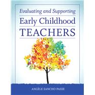 Evaluating and Supporting Early Childhood Teachers by Passe, Angele Sancho, 9781605543666