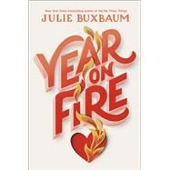 Year on Fire by Buxbaum, Julie, 9781984893666