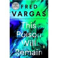 This Poison Will Remain by Vargas, Fred, 9780143133667