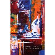 Morality and Mathematics by Clarke-Doane, Justin, 9780198823667