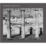 Pompeii Archive by Wylie, William; Betzer, Sarah; Reynolds, Jock (AFT), 9780300233667