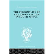 The Personality of the Urban African in South Africa by de Ridder,C., 9780415863667