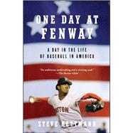 One Day at Fenway A Day in the Life of Baseball in America by Kettmann, Steve, 9780743483667