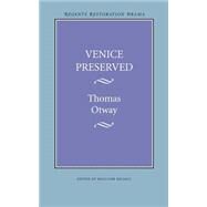 Venice Preserved by Otway, Thomas; Kelsall, Malcolm, 9780803253667