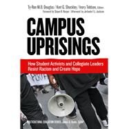 Campus Uprisings by Douglas, Ty-ron M.o.; Shockley, Kmt G.; Toldson, Ivory; Harper, Shaun; Jackson, Jerlando (AFT), 9780807763667