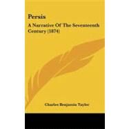 Persis : A Narrative of the Seventeenth Century (1874) by Tayler, Charles Benjamin, 9781104283667