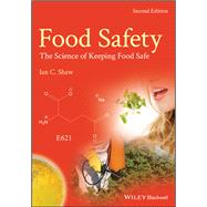 Food Safety The Science of Keeping Food Safe by Shaw, Ian C., 9781119133667