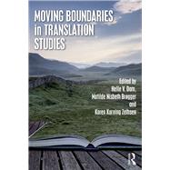 Moving Boundaries in Translation Studies by Dam; Helle Vrnning, 9781138563667