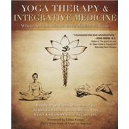 Yoga Therapy & Integrative Medicine by Payne, Larry, Ph.D.; Gold, Terra; Goldman, Eden, 9781591203667