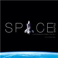 Space Shuttle A Photographic Journey 19812011 by Wesley Price, Luke; Ferguson, Christopher J., 9781781453667