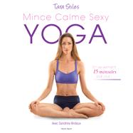 Yoga : mince, calme, sexy by Tara Stiles, 9791093463667