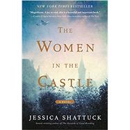The Women in the Castle by Shattuck, Jessica, 9780062563668