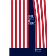 Think Tanks in America by Medvetz, Thomas, 9780226143668