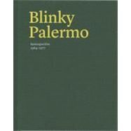 Blinky Palermo : Retrospective 1964-77 by Edited by Lynne Cooke, Karen Kelly, and Barbara Schrder; With essays by Benjamin H.D. Buchloh, Lynne Cooke, Suzanne Hudson, Susanne Kper, and James Lawrence, 9780300153668