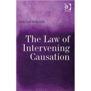 The Law of Intervening Causation by Hodgson,Douglas, 9780754673668